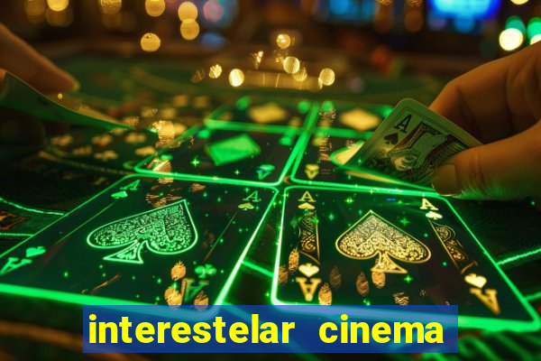 interestelar cinema 2024 cinemark